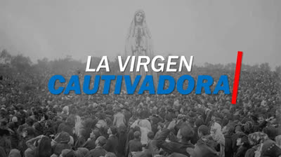 Temas Especiales 22 - La Virgen Cautivadora Apariciones, lágrimas de sangre y misterios