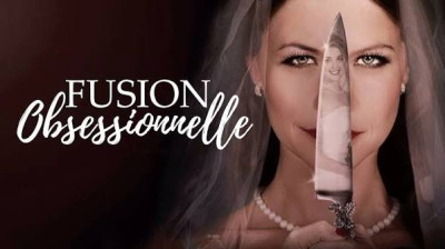 Fusion obsessionnelle (2016)