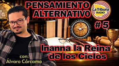 INANNA LA REINA DE LOS CIELOS- PENSAMIENTO ALTERNATIVO (PARTE 5).