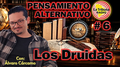 LOS DRUIDAS- PENSAMIENTO ALTERNATIVO (PARTE 6).