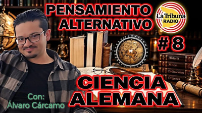 CIENCIA ALEMANA- PENSAMIENTO ALTERNATIVO (PARTE 8).