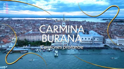 Concert - (1h04) - Carmina Burana - Carl Orff à Venise - 2022