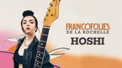 Concert - (1h00) -Hoshi aux Francofolies de La Rochelle - 2025